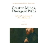 Creative Minds, Divergent Paths : Exploring Neurodiversity in the Arts and Employment