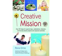 Creative Mission: Over 50 ideas for special days, celebrations, festivals, community-based projects and seasonal activities