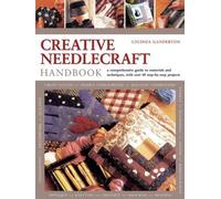 Creative Needlework Handbook: a Comprehensive Guide to Materials and Techniques,