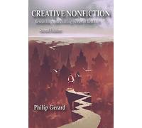 Creative Nonfiction: Researching and Crafting Stories of Real Life