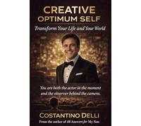 Creative Optimum Self: Transform Your Life and Your World (The COS™ Collection)