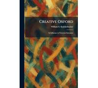 Creative Oxford: Its Influence in Victorian Literature