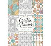 Creative Patterns Coloring Book: Bold and Easy Designs for Kids: 36 Fun, Simple, and Relaxing Pages for Mindfulness and Stress Relief