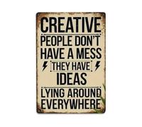 Creative People Aren't Messy, Mess Is Where Ideas Live Metal Tin Sign Vintage Garden Bedroom Cafe Bar Man Cave Home Wall Decor Metal Poster 8x12 in