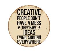 Creative People Don't Have A Mess They Have Ideas Lying Around Everywhere Metal Tin Sign Vintage Garden Bedroom Cafe Bar Man Cave Home Wall Decor Metal Poster 8x8 inches