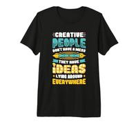 Creative People Ideas Lying Around Everywhere Creativity Premium T-Shirt