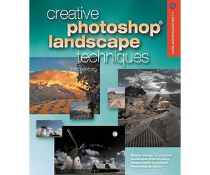 Creative Photoshop Landscape Techniques (A Lark Photography Book)