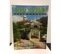 Creative Plans for Yard and Garden Structures: 74 Easy-To-Build Designs for Gazebos, Sheds, Pool Houses, Playsets, Bridges and More