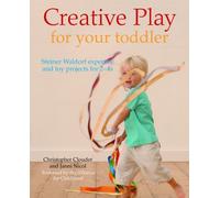 Creative Play the Steiner Waldorf Way: Expertise and toy projects for your 2-4-year-old