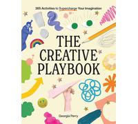Creative Playbook, The : 365 Activities to Supercharge Your Imagination