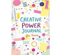 Creative Power Journal for Teens: Fun Planner with Habit Trackers, Goal Setting Pages and Creative Doodle Ideas to Unlock Your Creativity, Stay Motivated and Plan an Amazing Future