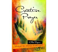 Creative Prayer: Speaking the Language of God's Heart