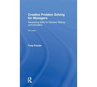 Creative Problem Solving for Managers: Developing Skills for Decision Making and Innovation