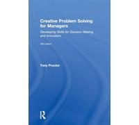 Creative Problem Solving for Managers: Developing Skills for Decision Making and Innovation