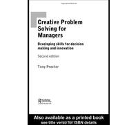 Creative Problem Solving for Managers: Developing Skills for Decision Making and Innovation
