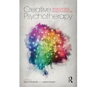 Creative Psychotherapy: Applying the principles of neurobiology to play and expressive arts-based practice