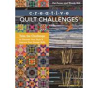 Creative Quilt Challenges: Take the Challenge
