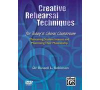 Creative Rehearsal Techniques for Today's Choral Classroom (Maintaining Student Interest and Maximizing Their Musicianship): Maintaining Student Interest and Maximizing Their Musicianship (DVD) [NTSC]