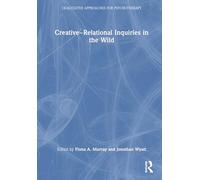 Creative~Relational Inquiries in the Wild (Qualitative Approaches for Psychotherapy)