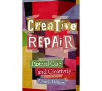 Creative Repair: Pastoral Care and Creativity