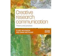 Creative Research Communication: Theory and Practice (Second Edition)