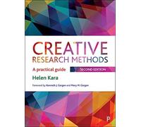Creative Research Methods : A Practical Guide