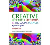 Creative research methods in the social sciences: A Practical Guide