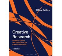 Creative Research : Research Theory and Practice for the Creative Industries