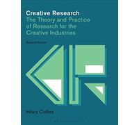 Creative Research: The Theory and Practice of Research for the Creative Industries (Required Reading Range)
