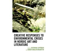 Creative Responses to Environmental Crises in Nordic Art and Literature