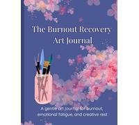 Creative Rest: A Burnout Recovery Art Journal (200 Pages, Large Bumper Sketchbook): Pressure-Free Drawing for Emotional Release, Slow Creativity, and Gentle Healing