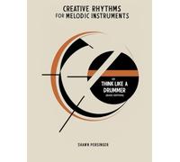 Creative Rhythms for Melodic Instruments or Think Like a Drummer: Bass Tab Edition