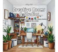 Creative Rooms & Studios Coloring Book - Vol.2: Cozy and Inviting Spaces for Coloring and Relaxation