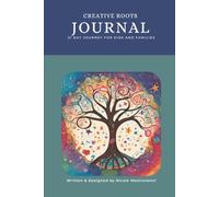 Creative Roots Journal: 21 Day Journey for Kids and Family