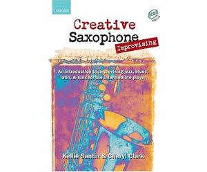 Creative Saxophone Improvising + CD: An introduction to improvising jazz, blues, Latin, & funk for the intermediate player by (2005-07-21)