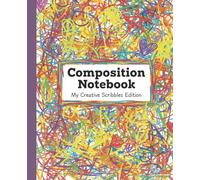 Creative Scribbles Composition Notebook: Abstract Crayon Doodles Journal | Fun Colorful School Notebook for Kids, Boys, and Girls