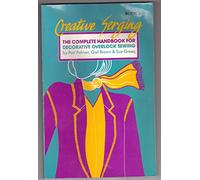 Creative Serging: The Complete Handbook for Decorative Overlock Sewing/Book 2: Bk.2 (Creative Serging: Complete Handbook for Decorative Overlock Sewing)