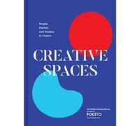Creative Spaces: People, Homes, and Studios to Inspire (Home and Studio Design Book, Artful Home Decorating Book from Poketo)