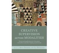 [(Creative Supervision Across Modalities)] [ By (author) Anna Chesner, By (author) Lia Zografou ] [January, 2014]