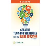 Creative Teaching Strategies for the Nurse Educator