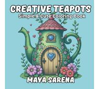 Creative Teapots: Creative & Cute Teapots Coloring Book