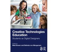 Creative Technologies Education : Students as Digital Designers
