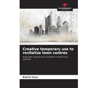 Creative temporary use to revitalise town centres: Examined using the city of Frankfurt-Höchst as an example