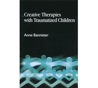 Creative Therapies with Traumatised Children