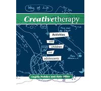 Creative Therapy: Activities with Children and Adolescents