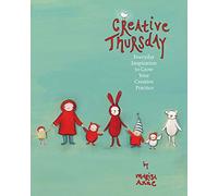Creative Thursday: Everyday inspiration to grow your creative practice: Everyday inspiration to grow your creative practice [blurb] From the popular website!