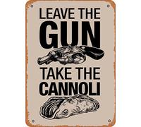Creative Tin Sign Leave The Gun, Take The Cannoli Funny Novelty Metal Sign Retro Wall Decor for Home Gate Garden Bars Restaurants Cafes Office Pubs Club Sign Gift 8x12 Inch