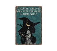 Creative Tin Signs Some Girls Are Just Born with The Magic in Their Souls Witch Funny Metal Sign Retro Wall Decor for Home Garden Bars Office Pubs Club Gift Plaque