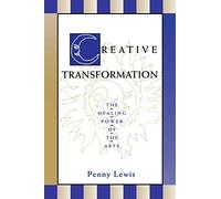 Creative Transformation: The Healing Power of the Arts