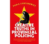 Creative Truths in Provincial Policing